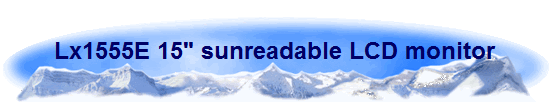 Lx1555E 15" sunreadable LCD monitor
